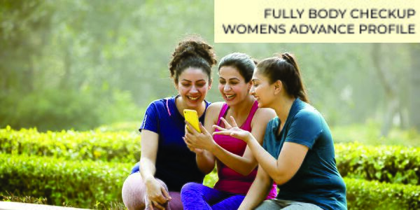 FULLY BODY CHECKUP WOMENS ADVANCE PROFILE